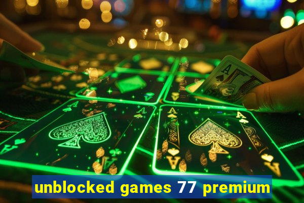 unblocked games 77 premium